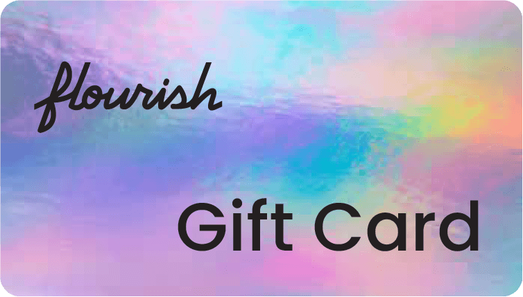 Flourish Gift Card - FLOURISH